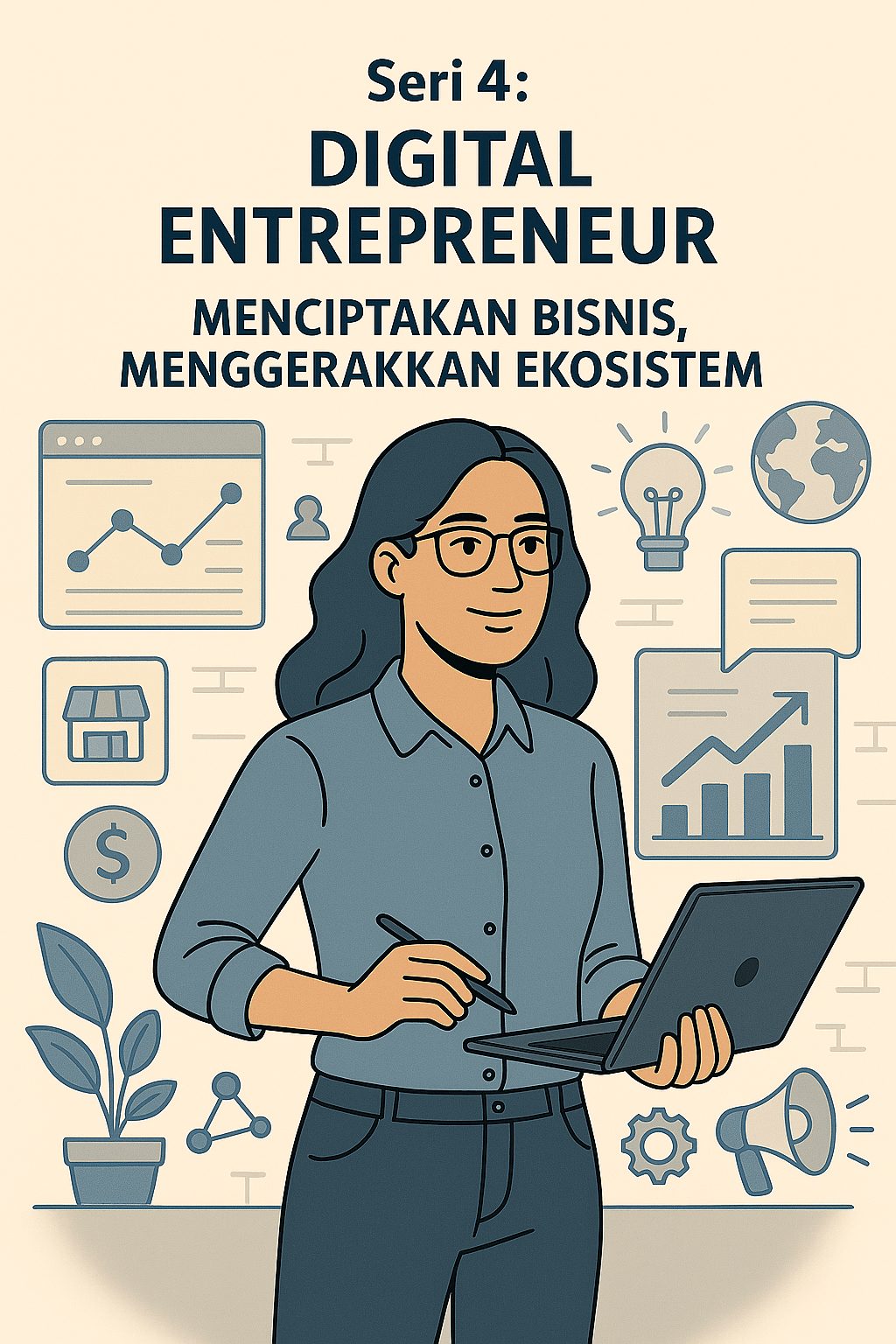 Seri 8: Digital Entrepreneur – Menciptakan Bisnis, Menggerakkan Ekosistem